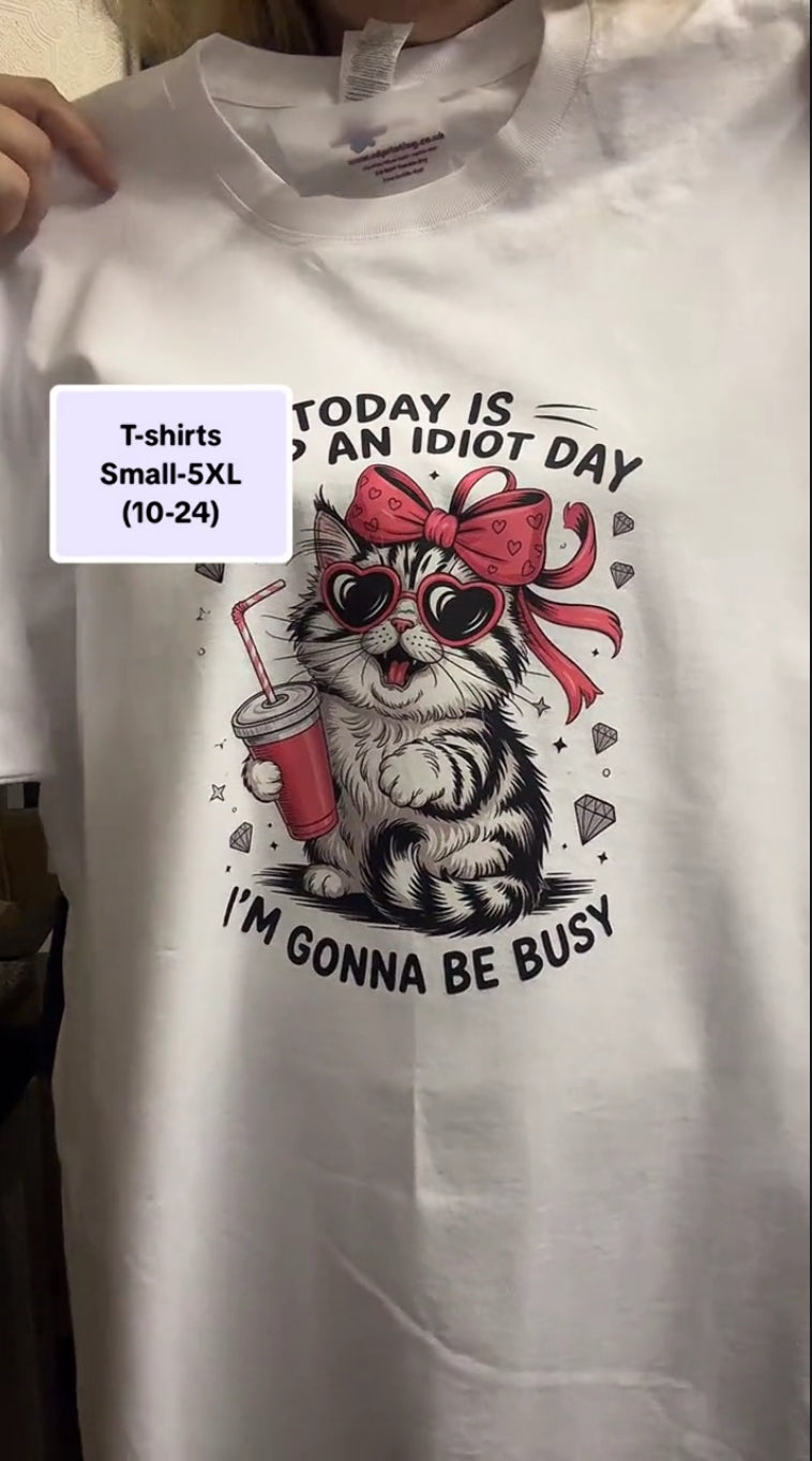 Today Is Slap An Idiot Day I'm Going To Be Busy Funny White Tshirt