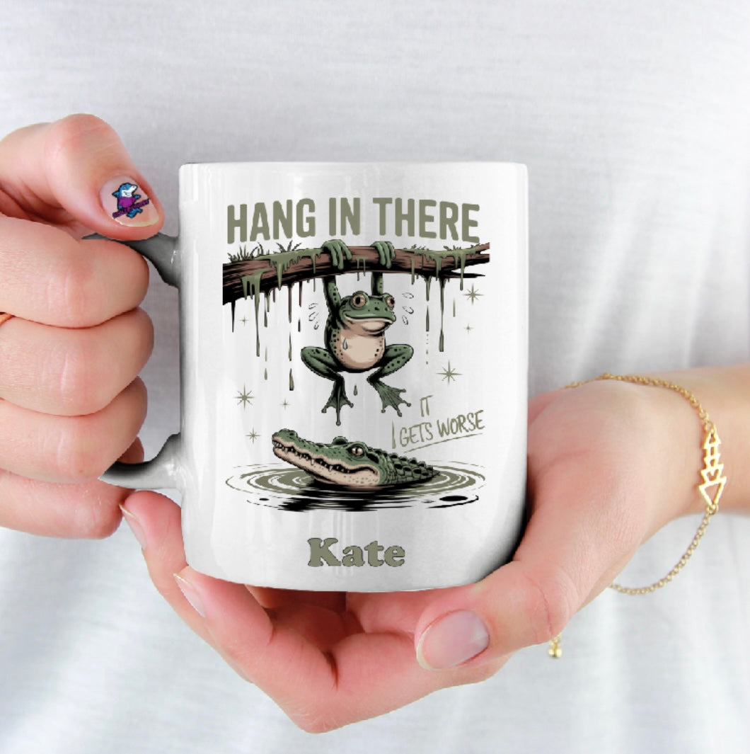 Hang In There It Gets Worse Frog Funny Sarcastic Work Gift 11oz Cup Mug