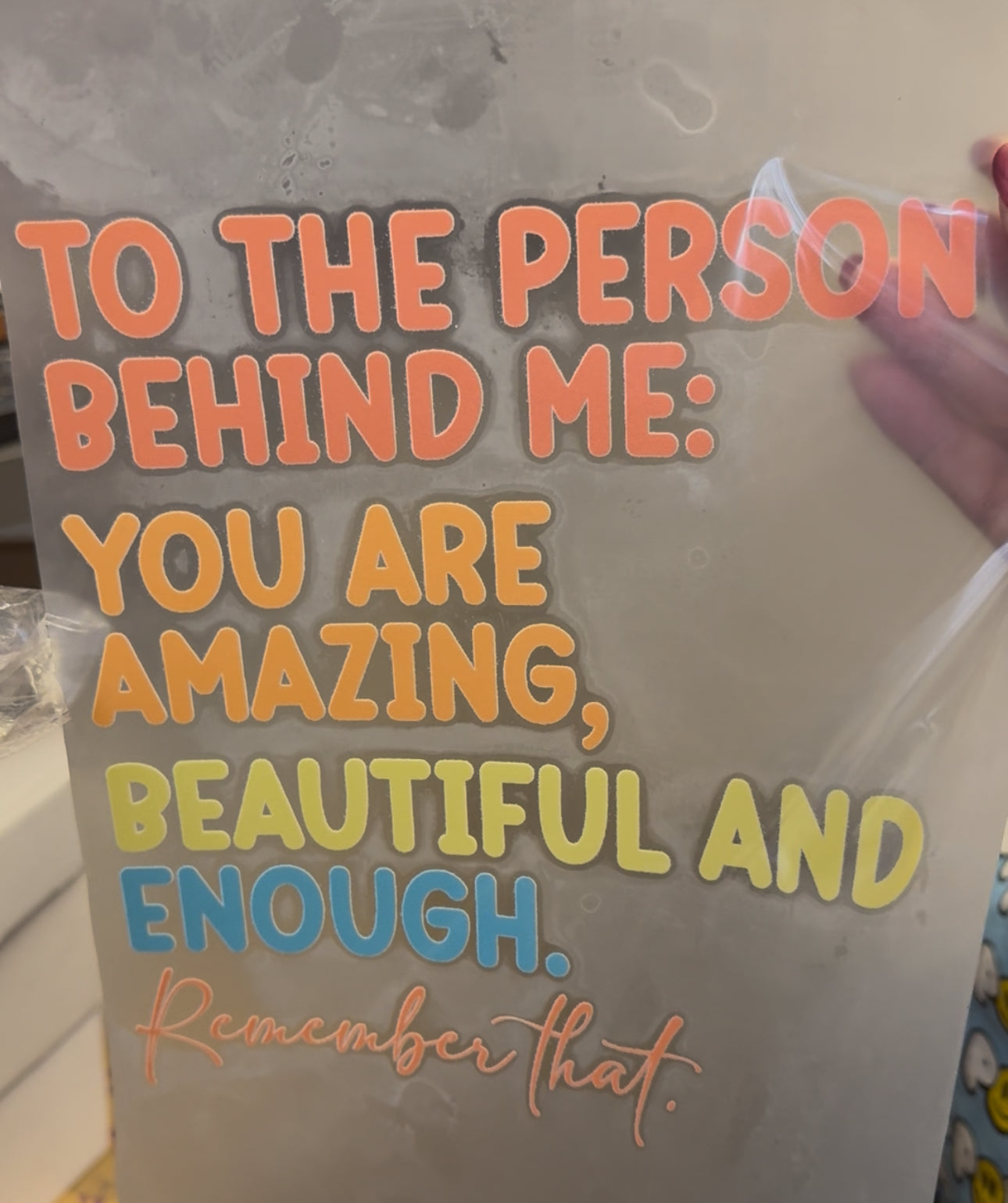 To The Person Behind Me You Are Amazing Beautiful And Enough Remember That - Tshirt
