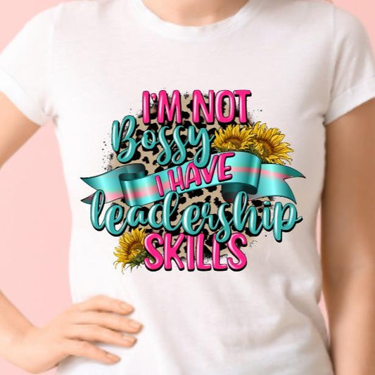 I'm Not Bossy I have Leadership Skills - Business Woman Unisex Crew Neck Tshirt