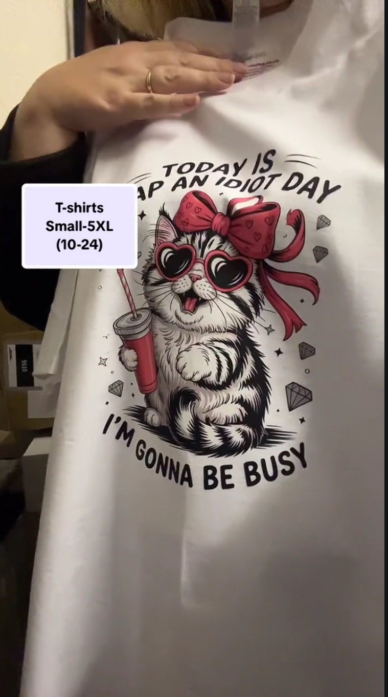 Today Is Slap An Idiot Day I'm Going To Be Busy Funny White Tshirt