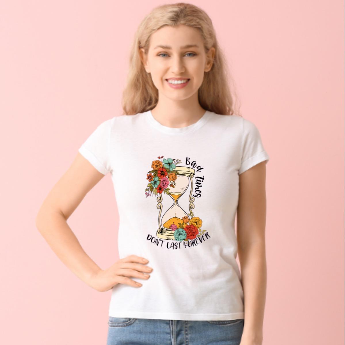 Bad Times Don't Last Forever - Mental Health Tshirt