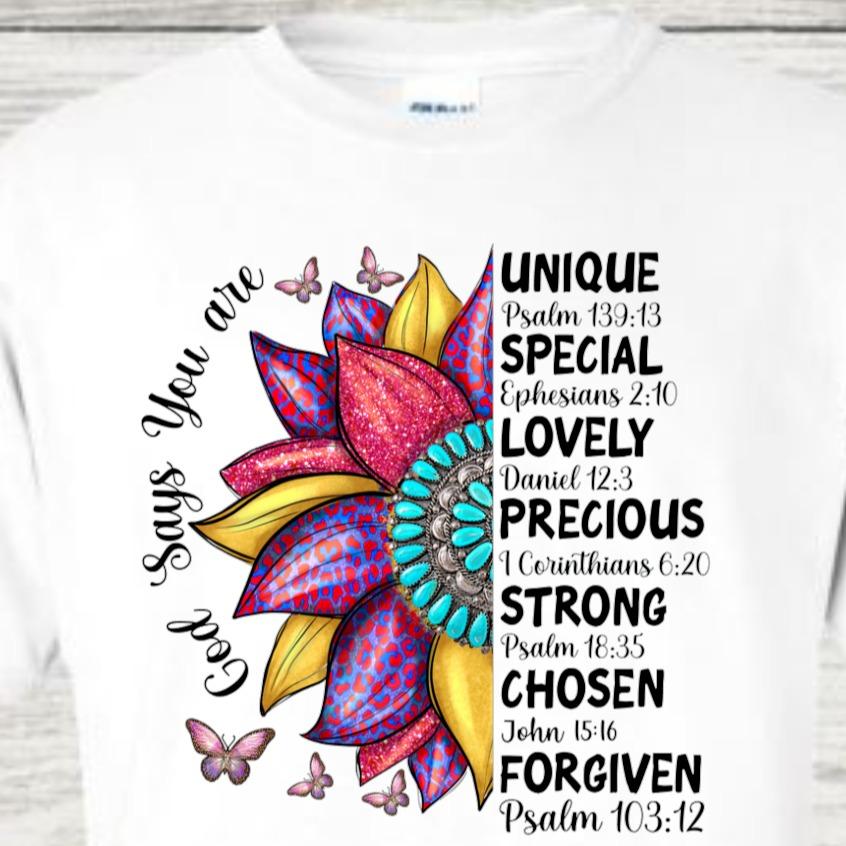 God Says You Are Unique Special Lovely Precious Strong Chosen Forgiven Flower Butterfly Religion Religious Church Faith Bible Gift Tshirt Casual Crew Neck White Tshirt