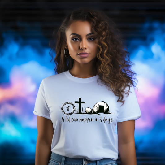 Alot can happen in 3 days catholic church religious easter white tshirt