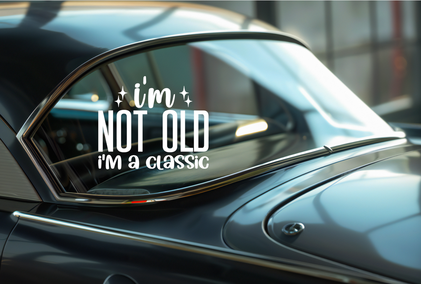 I'M NOT OLD I'M CLASSIC Funny Car Van 4x4 Bumper Window Vinyl Decal Sticker - Snazzy Dudds