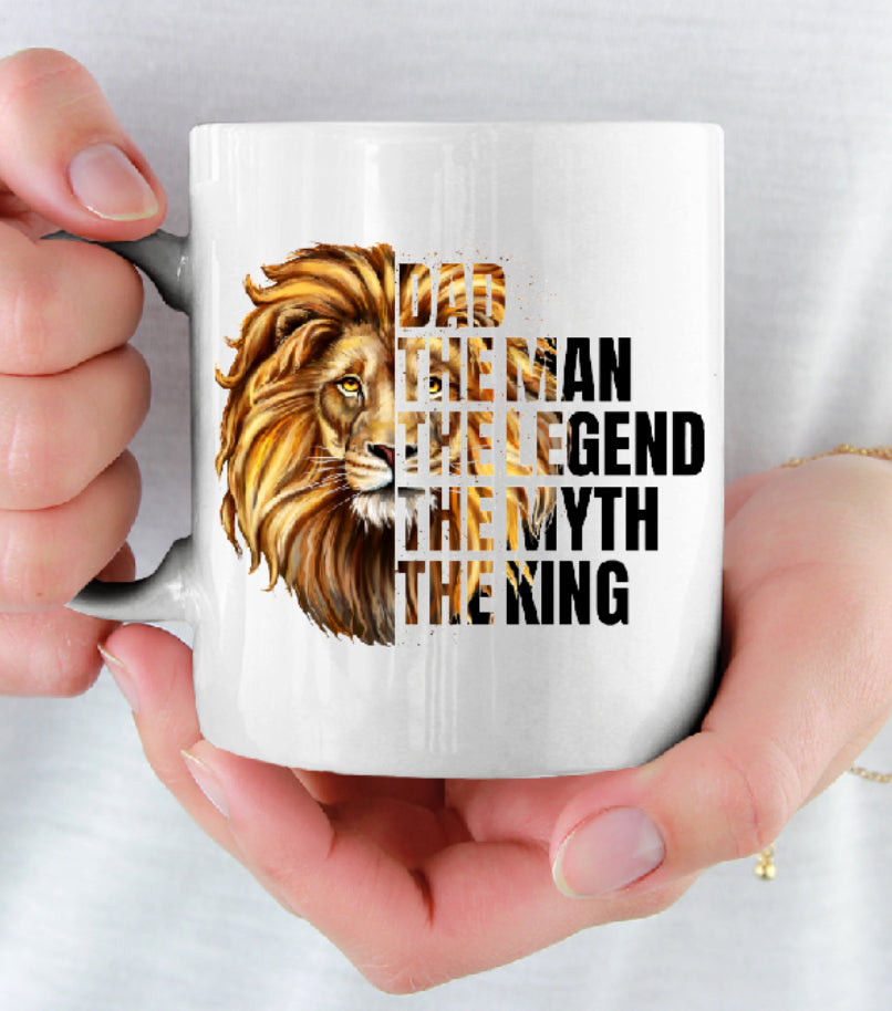 Personalised Dad The Man The Legend The Myth The King - Lion Fathers Day / Birthday / Christmas 11oz Cup Mug