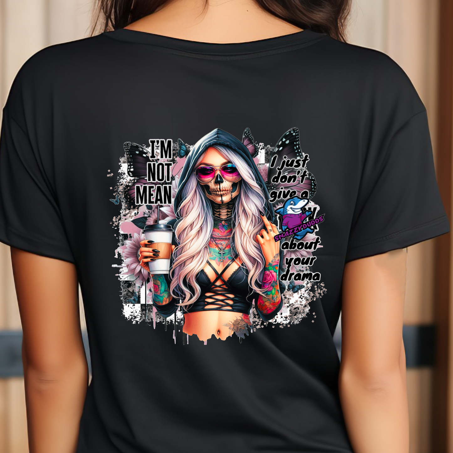 I'm Not Mean I Just Don't Give a, About Your Drama Birthday Christmas Gift Gothic Halloween Unisex Crew Neck Tshirt