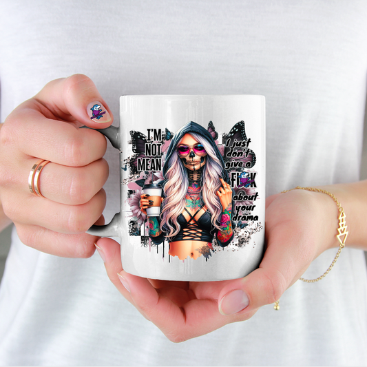 I'm Not Mean I Just Don't Give a, About Your Drama Gothic Halloween 11oz Cup Mug Birthday Christmas Gift