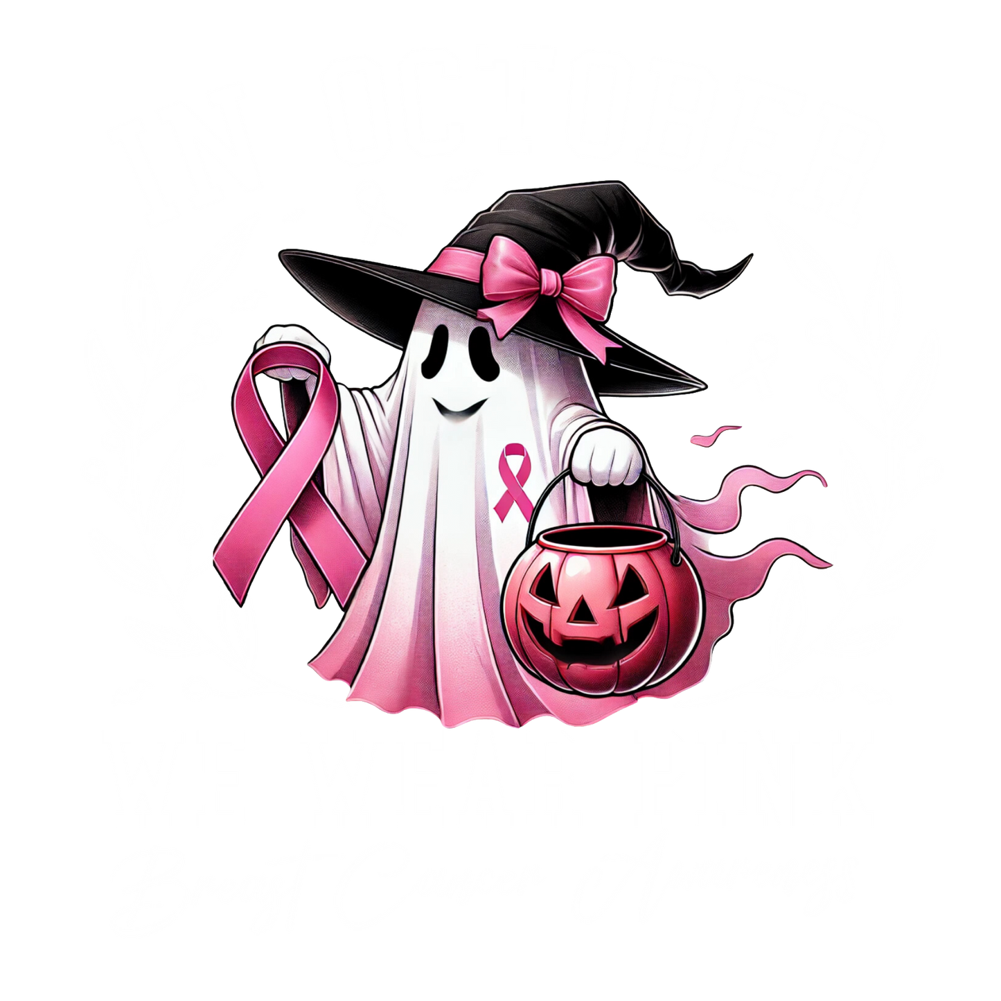 In October We Wear Pink Breast Cancer Awareness Ghost DTF Transfer