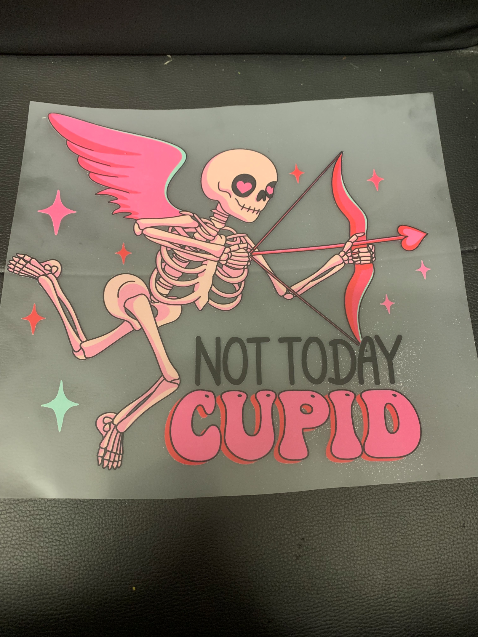 DTF Transfer ONLY - Not Today Cupid Skeleton Valentines Day DTF Transfer - Direct To Film - Transfer Ideal for Tshirts or bags Ready For Press Romance BreakUp Single - Snazzy Dudds