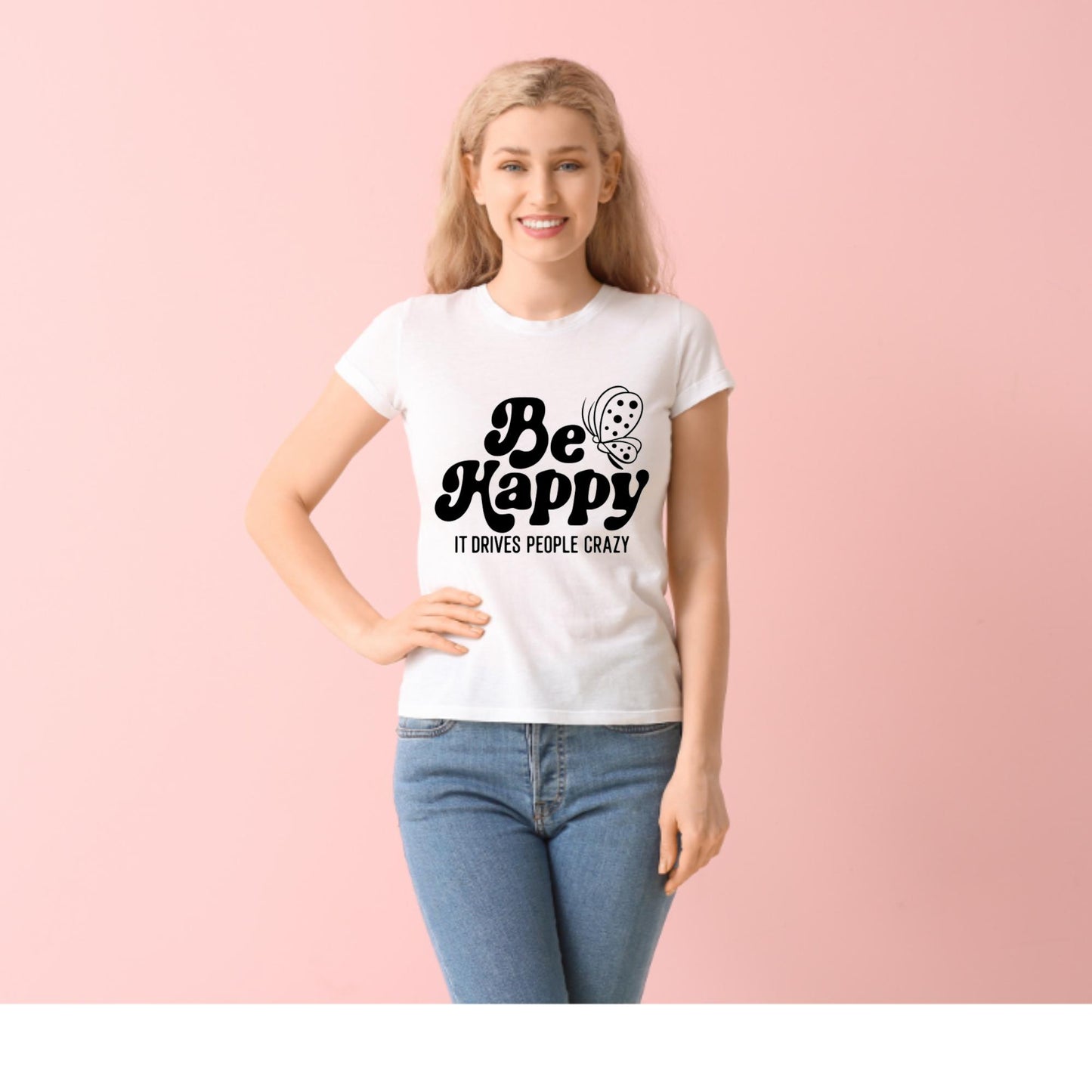 Be happy it Drives People Crazy Mental Health Awareness Butterfly Tshirt