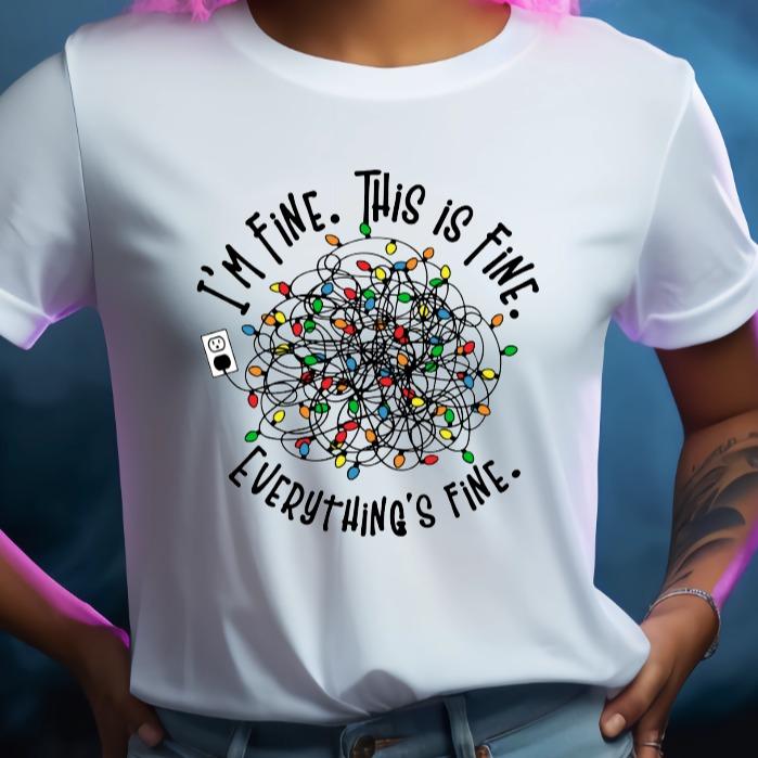 I'm Fine This Is Fine Everythings Fine Funny Christmas Tshirt Casual Crew Neck womenswear Menswear