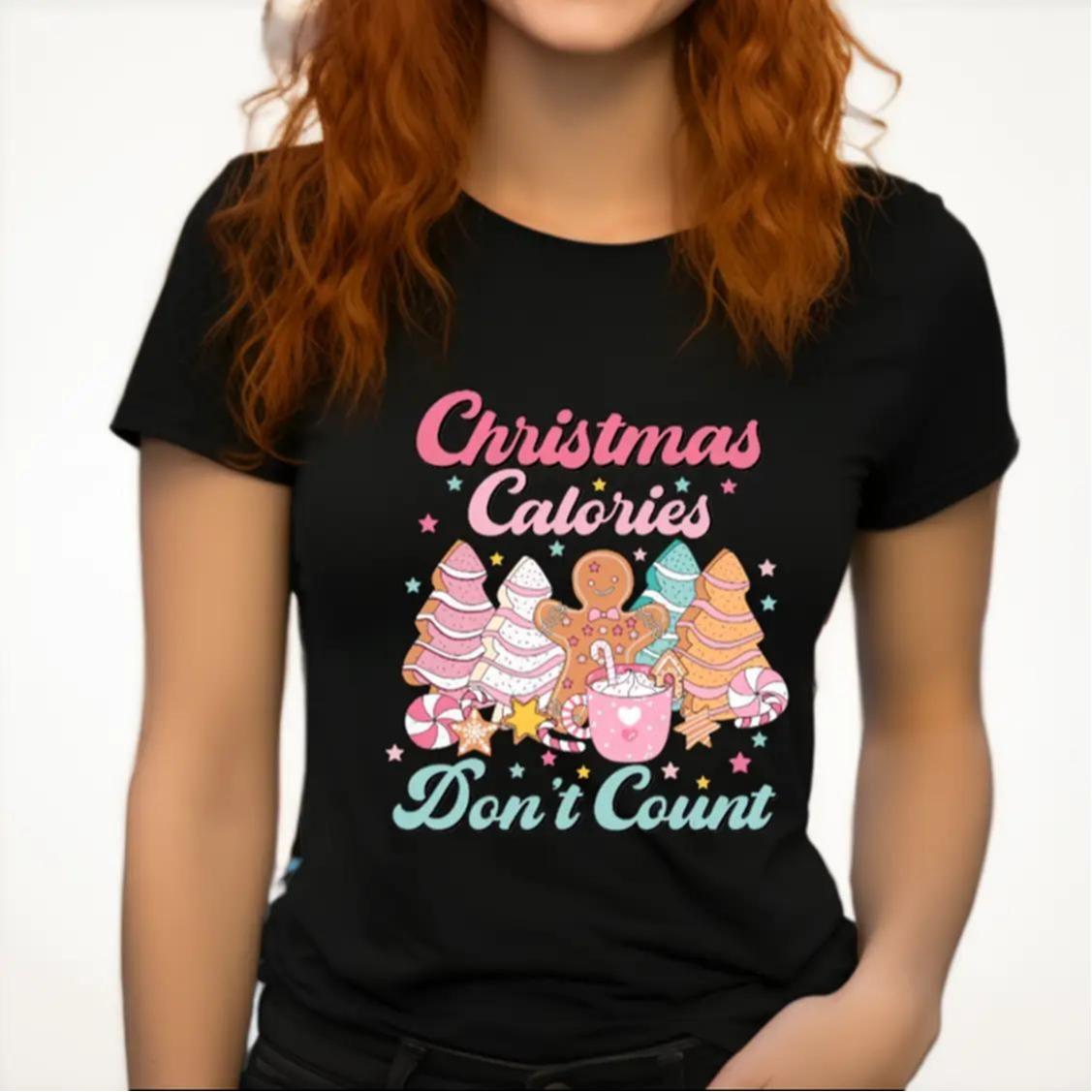 Christmas Calories Don't Count Funny Food Party Baking Christmas Jumper Day Tshirt Casual Crew Neck Womenswear Menswear Cotton Top