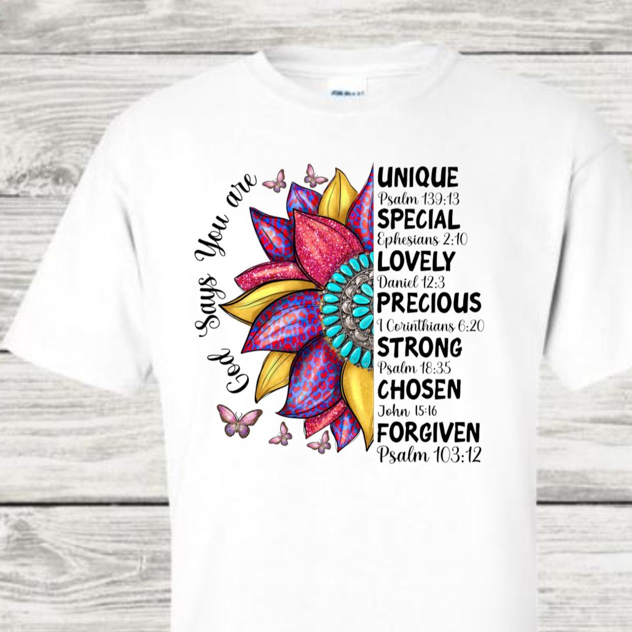 God Says You Are Unique Special Lovely Precious Strong Chosen Forgiven Flower Butterfly Religion Religious Church Faith Bible Gift Tshirt Casual Crew Neck White Tshirt
